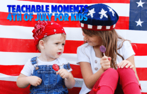 Teachable Moment 4th of July for Kids