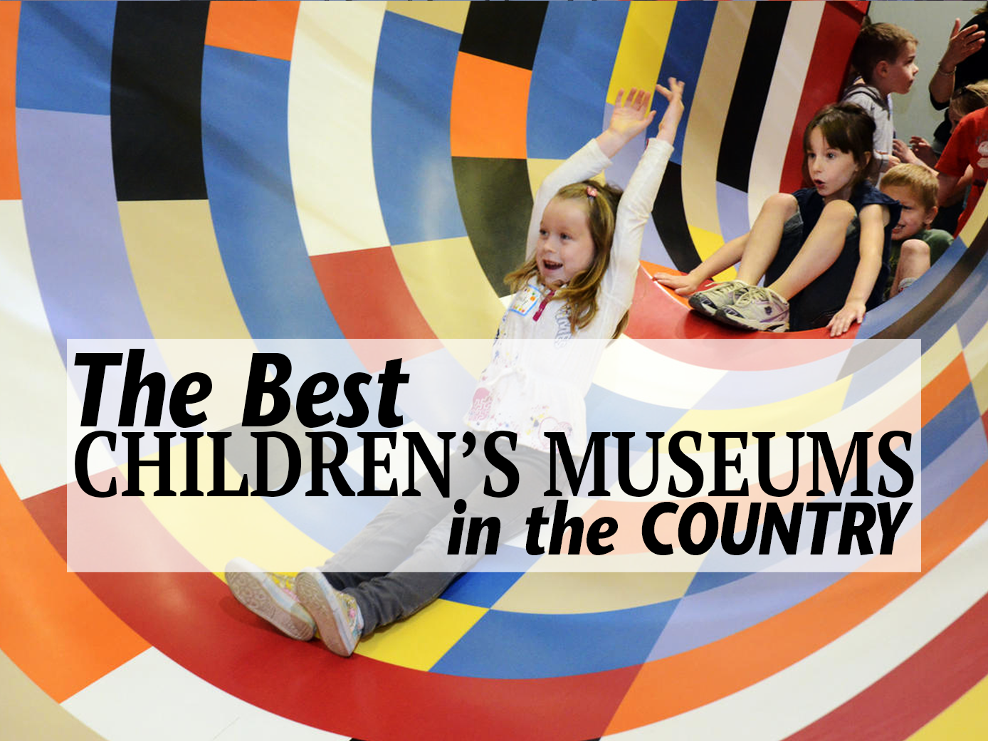 The 9 Best Children’s Museums in the Country