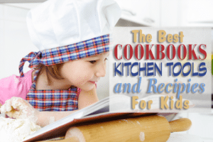 The Best Cookbooks, Kitchen Tools and Recipes for Kids
