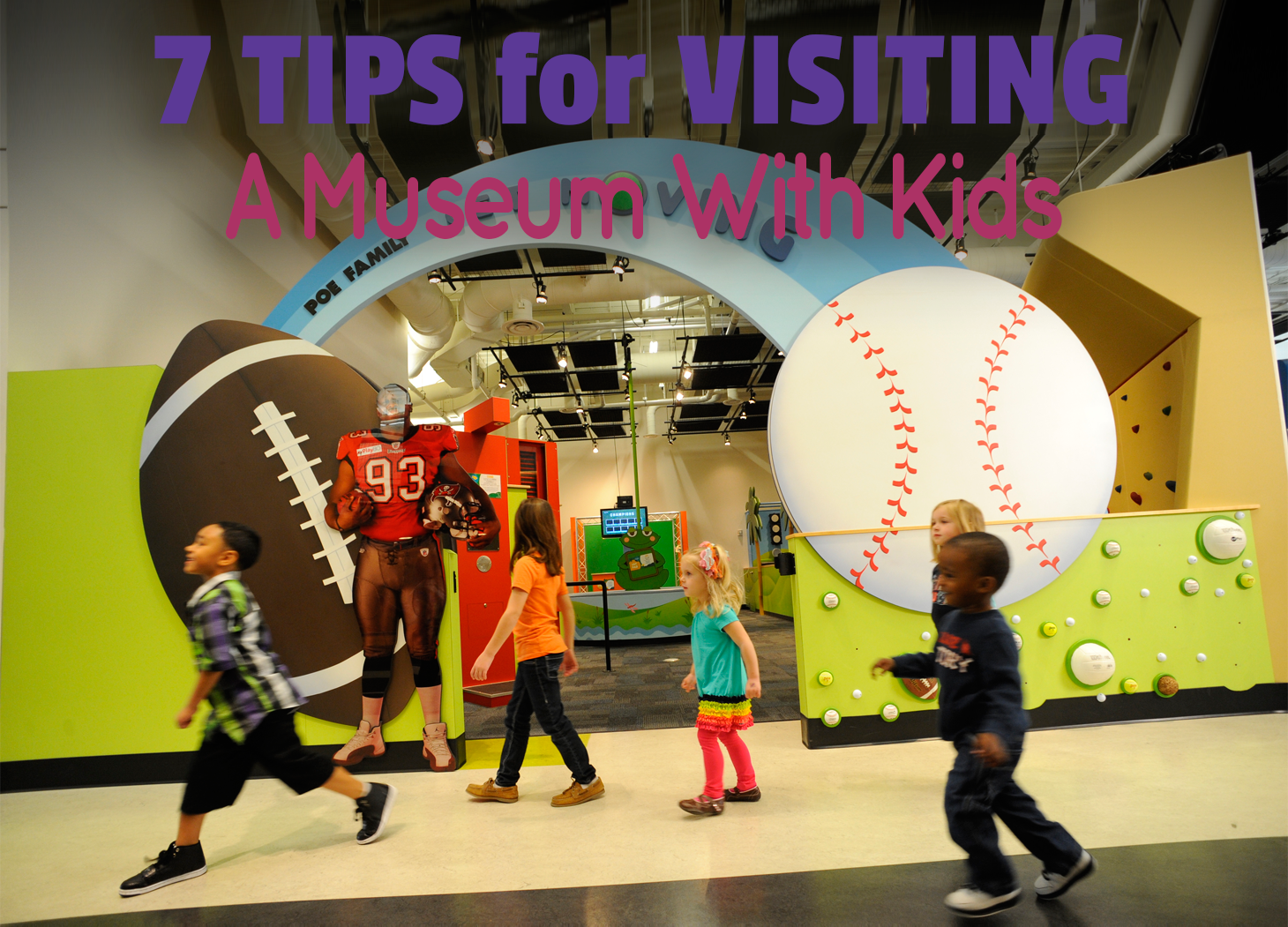 7 Essential Tips for Visiting a Museum With Your Kids