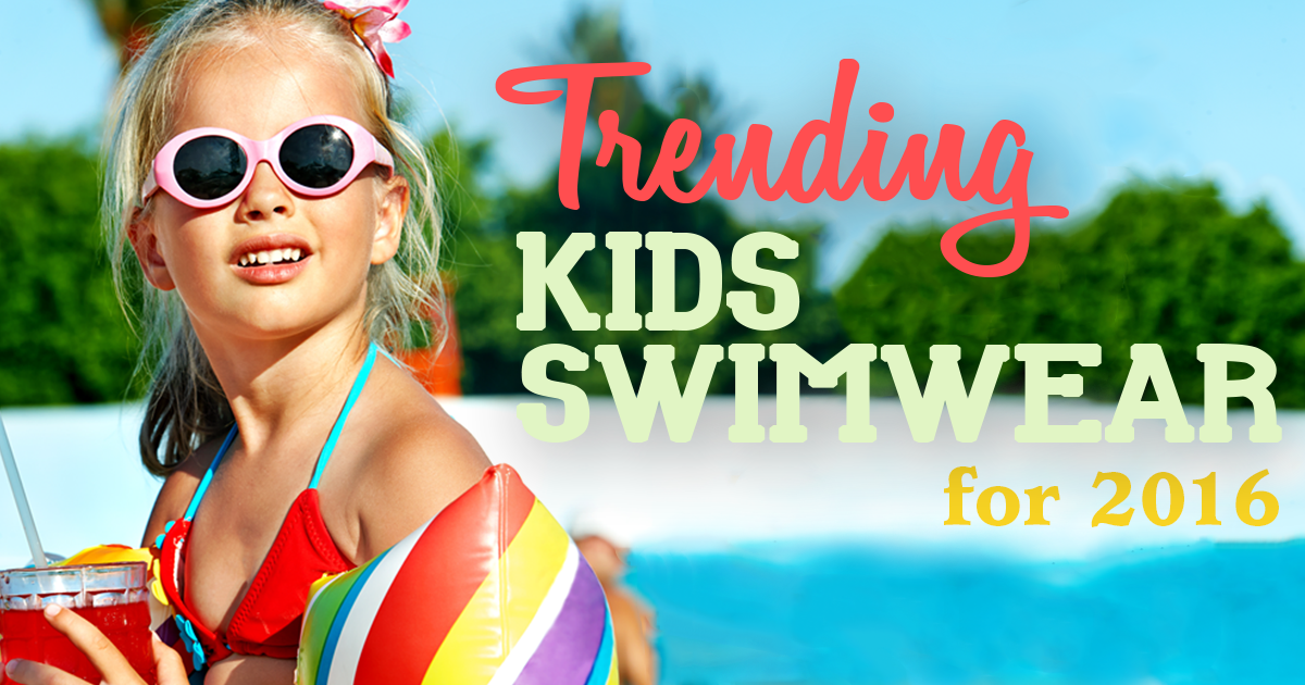 Trending Kids Swimwear – Make Your Kid the Coolest