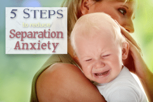 5 Steps to Reduce Separation Anxiety