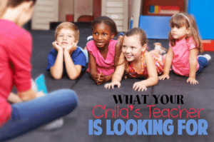 kindergarten teachers are looking for in your child