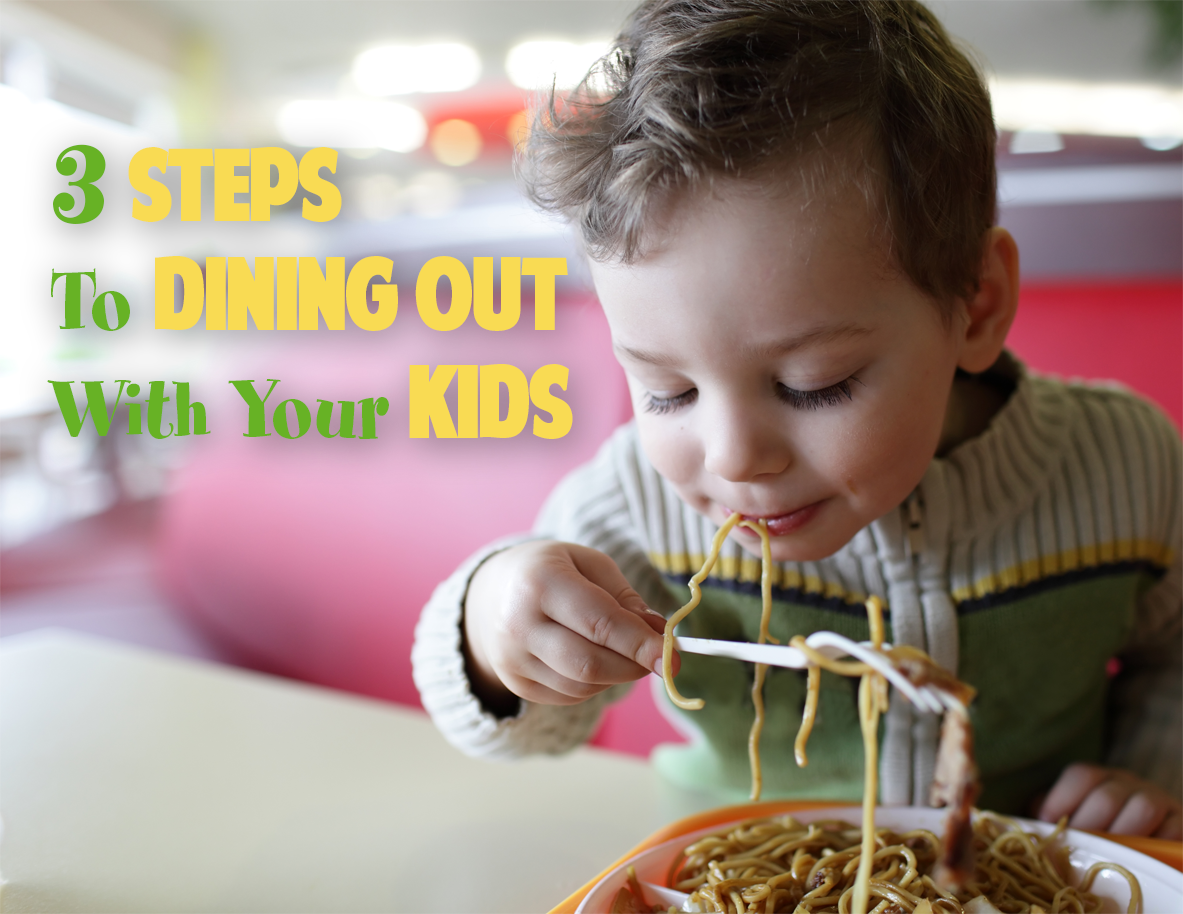 3 Steps to Dining Out With Your Kids