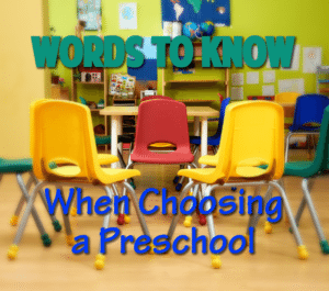 words to know when choosing the right preschool