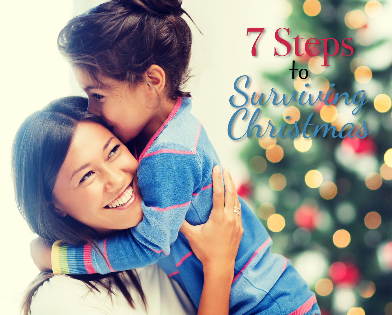 7 Steps to Surviving Christmas with Kids